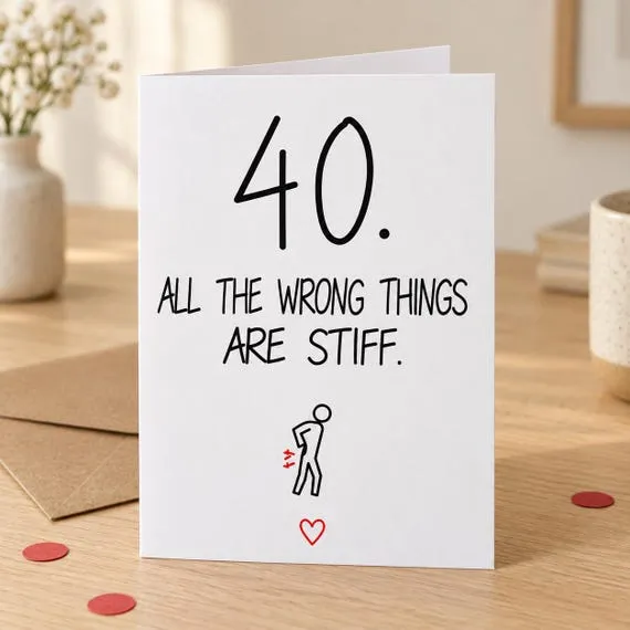 All the Wrong Things Are Stiff 40th birthday card in a lifestyle mock-up