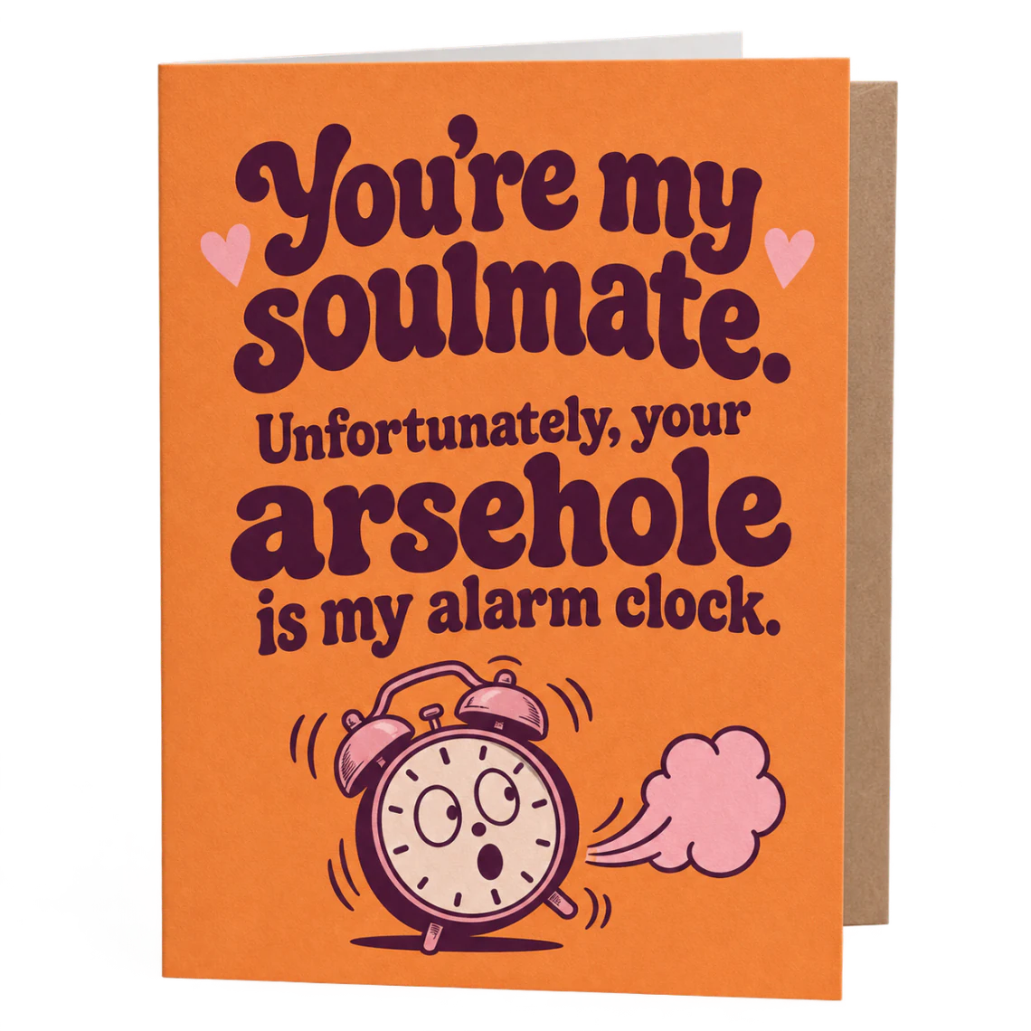 Orange and plum anniversary card with a surprised alarm clock and cartoon puff, reading: You're my soulmate. Unfortunately, your arsehole is my alarm clock.