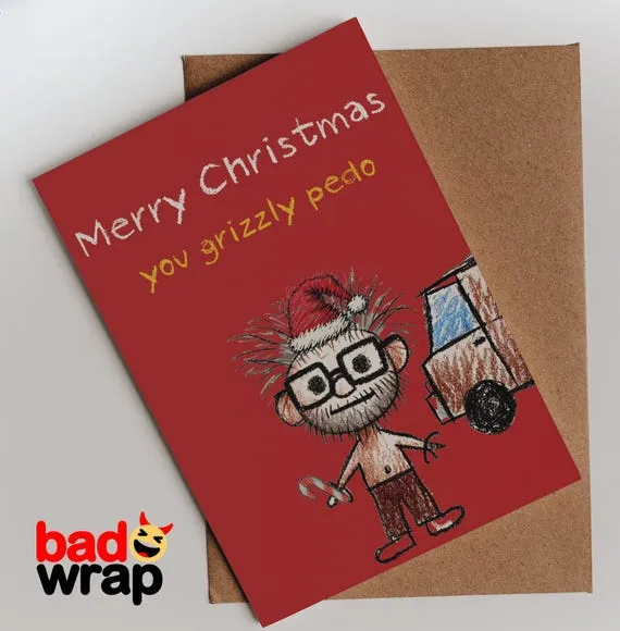 Merry Christmas You Grizzly Pedo dark humour Christmas card by Bad Wrap